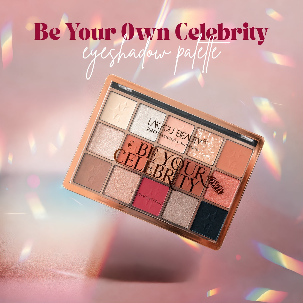 Eyeshadow palette with colorful background and text 'Be Your Own Celebrity'.