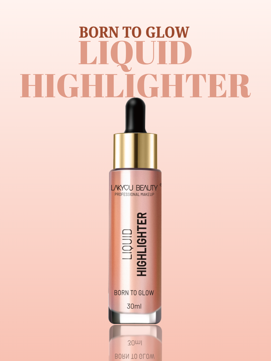 Lakyou Beauty - Born To Glow Liquid Highlighter | Radiant Dewy Glow Illuminator